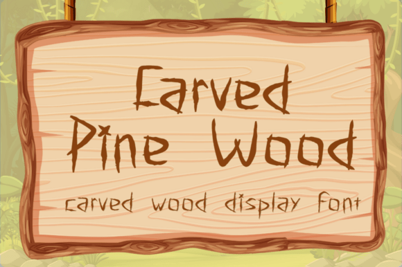 Carved Pine Wood: A Font with Forest Charm