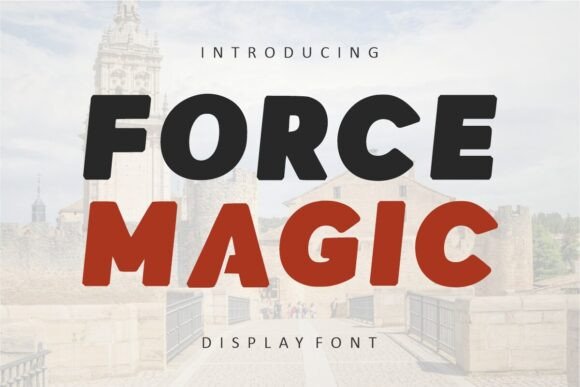 Force Magic: A Font That Brings Friendly Boldness to Your Designs