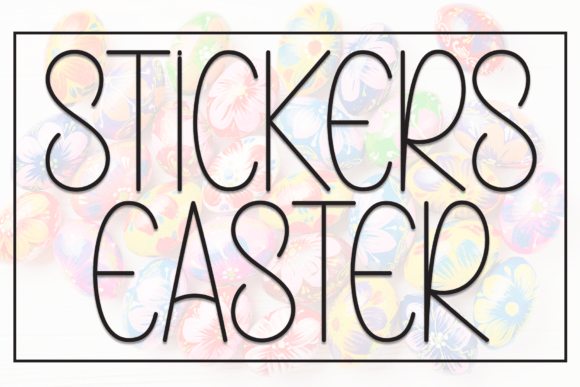 Stickers Easter: A Fresh Display Font for Modern Projects